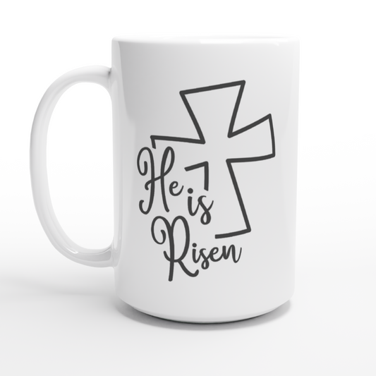 He is risen White 15oz Ceramic Mug