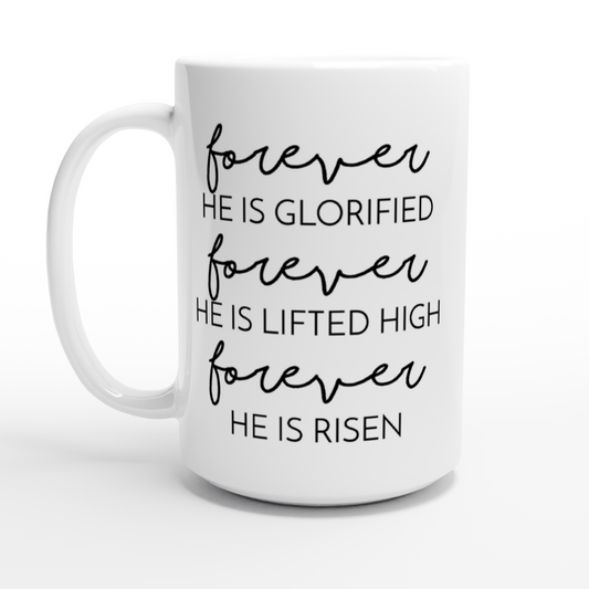 Forever he is glorified